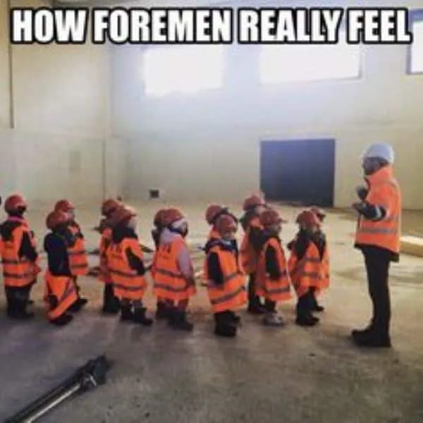 HOW FOREMEN REALLY FEEL HOW FOREMEN REALLY FEEL